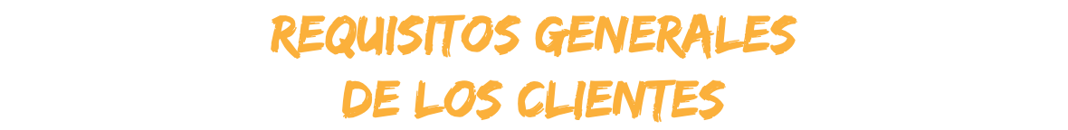 requisitos generales de los clientes